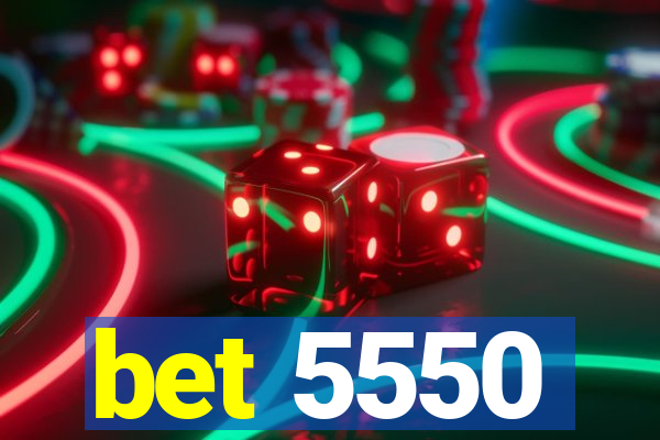 bet 5550